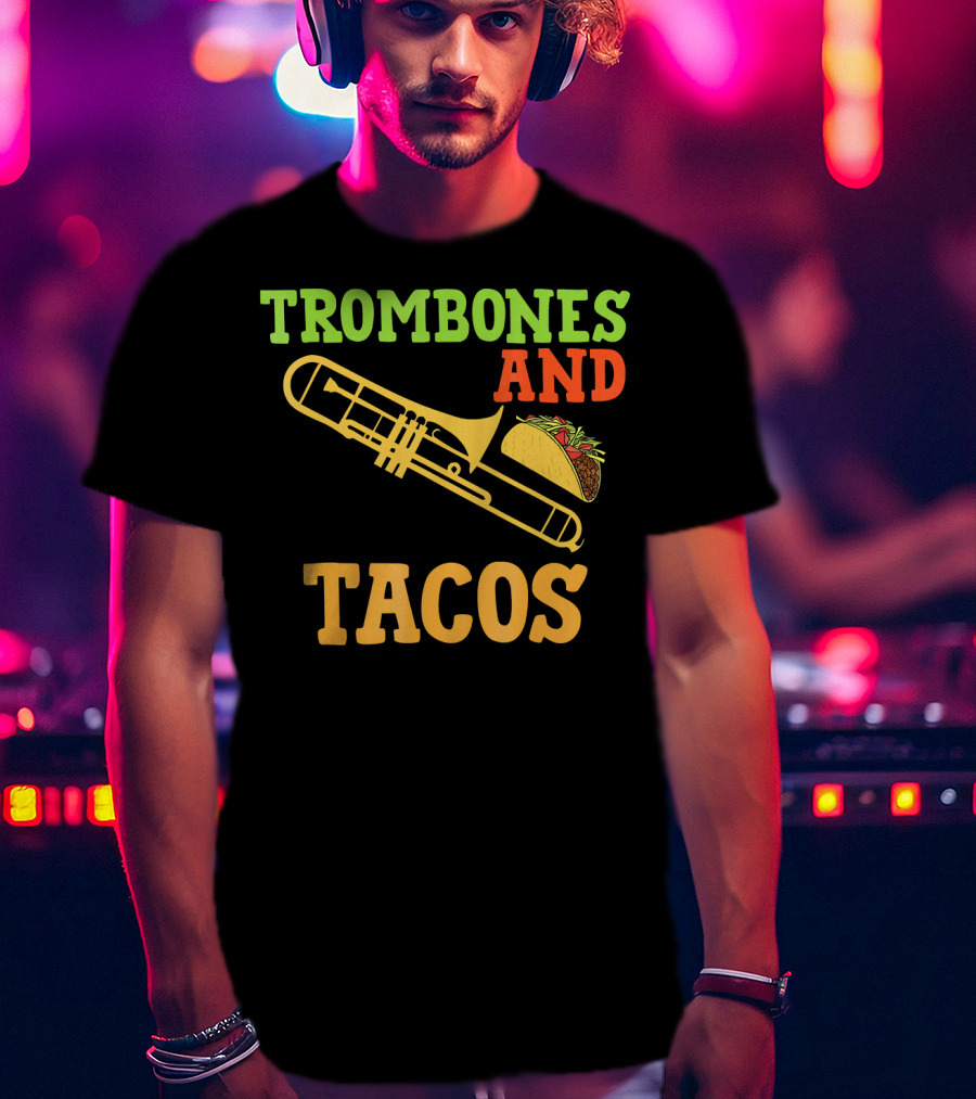 Trombones And Tacos Music Humor T-Shirt