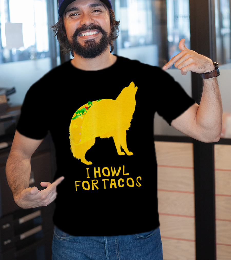 I Howl For Tacos Funny Taco Tuesday T-Shirt
