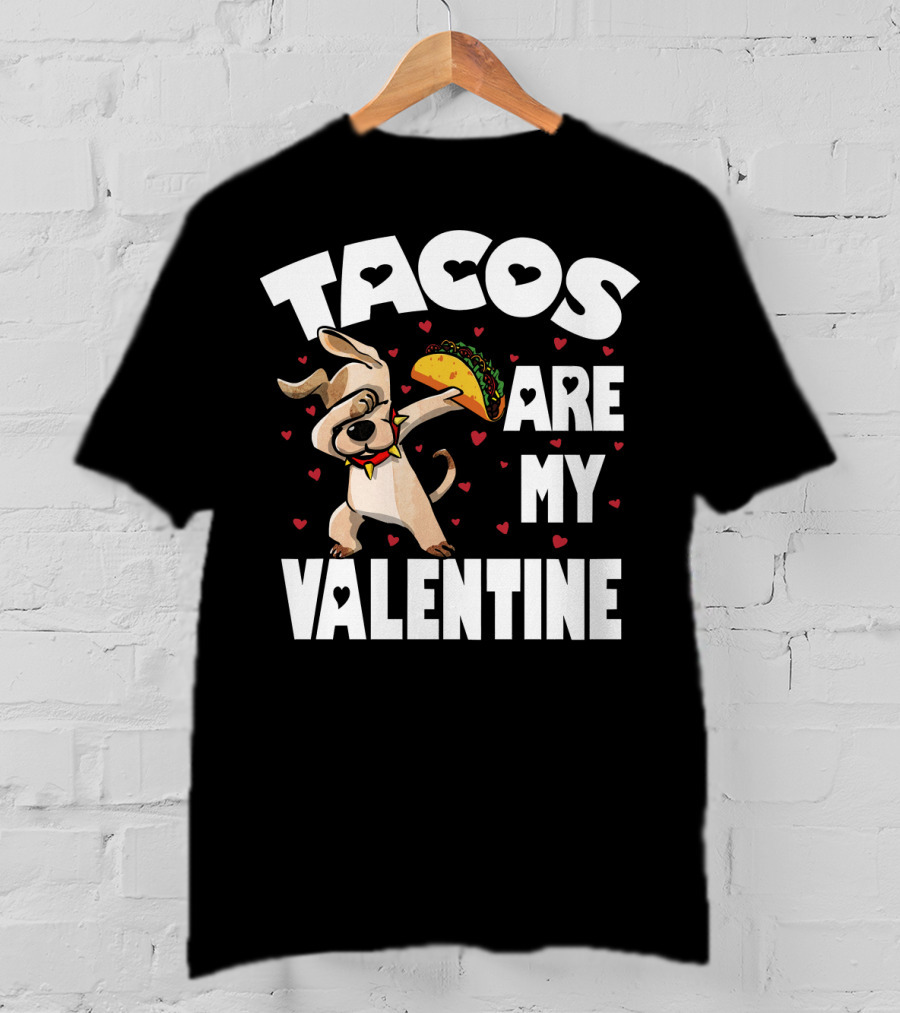 Tacos Are My Valentine Dabbing Dog With Hearts And Taco T-Shirt