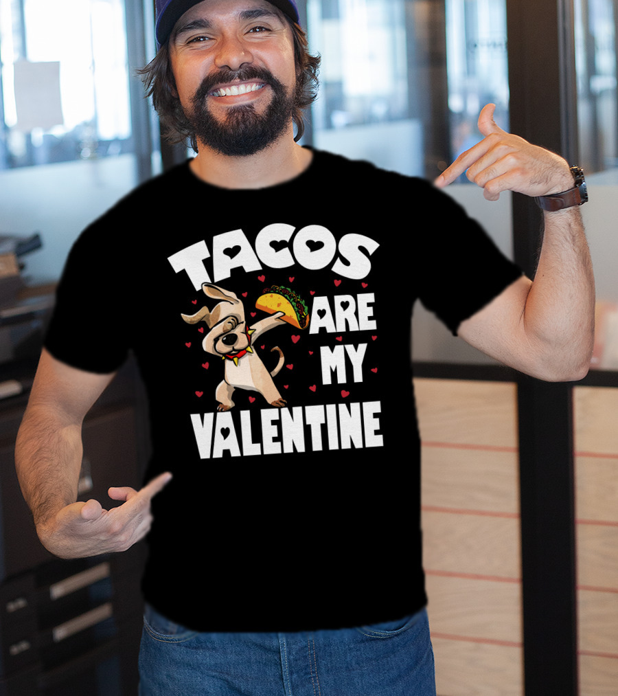 Tacos Are My Valentine Dabbing Dog With Hearts And Taco T-Shirt