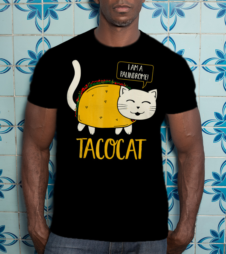 Tacocat I Am A Palindrome Cat Tacos T-Shirt