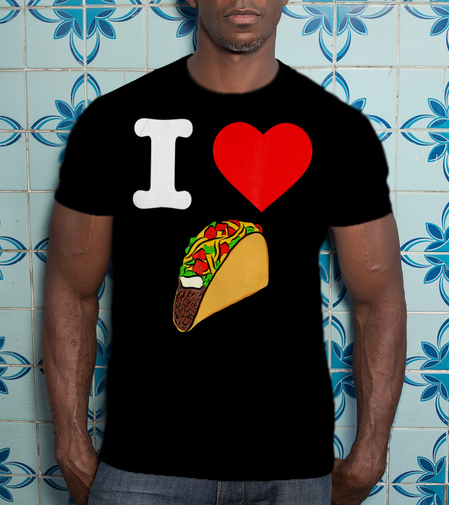 I Love Tacos I Heart Taco Tuesdays Taco I ❤️ 🌮 T-Shirt