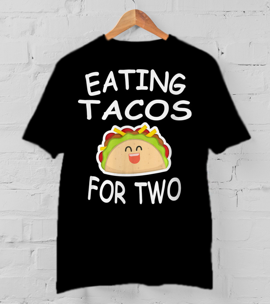 Eating Tacos For Two Fun Pregnancy Announcement T-Shirt