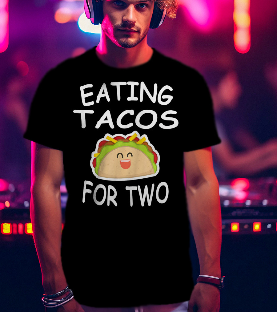 Eating Tacos For Two Fun Pregnancy Announcement T-Shirt