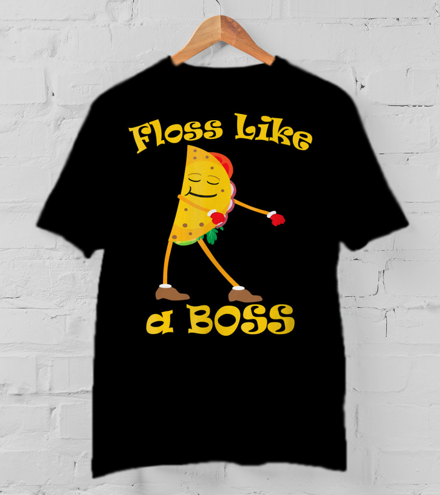 Floss Like A Boss Taco Funny Dance Flossing T-Shirt
