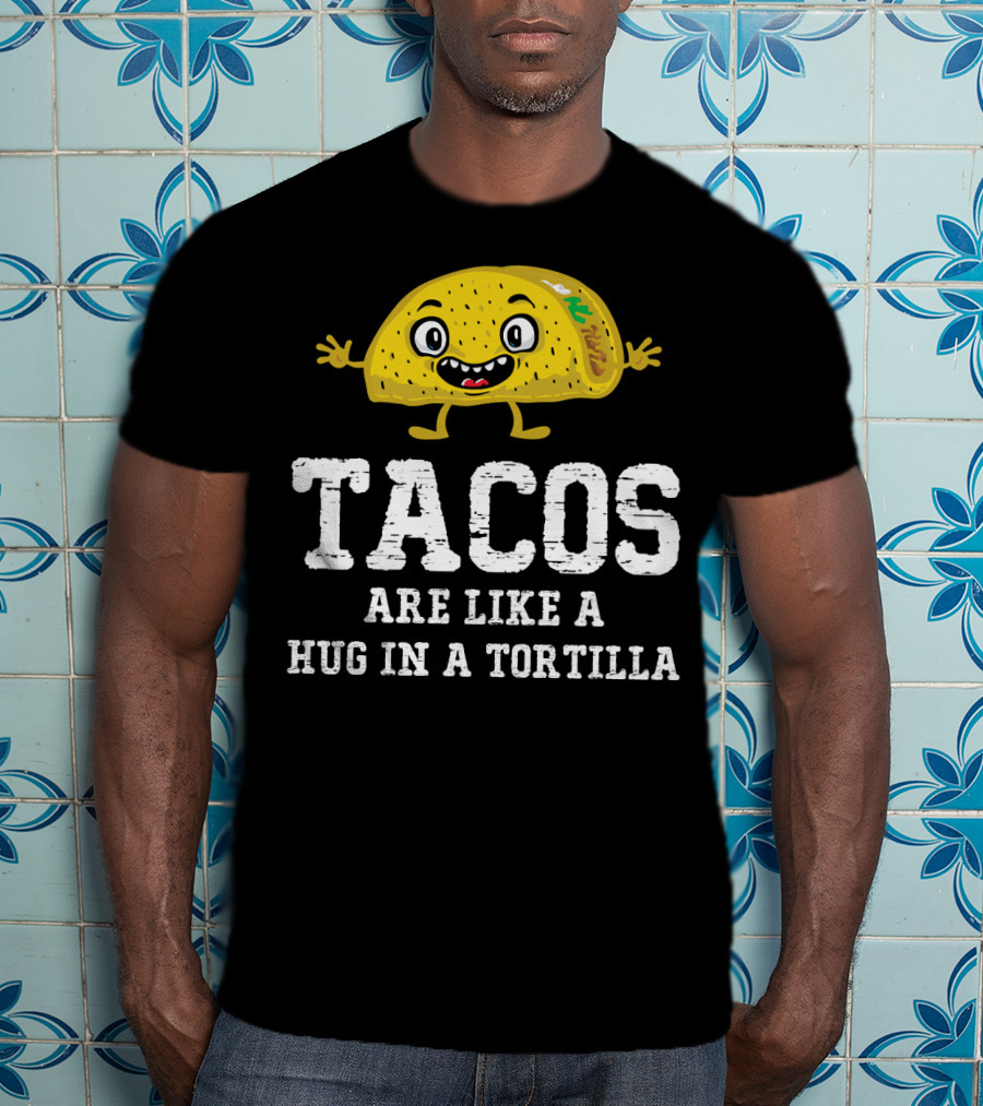 Tacos Are Like A Hug In A Tortilla Happy Animated Taco T-Shirt