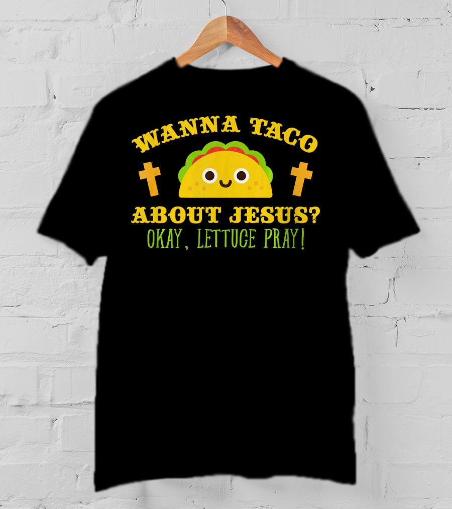 Wanna Taco About Jesus Okay Lettuce Pray Vintage Catholic T-Shirt