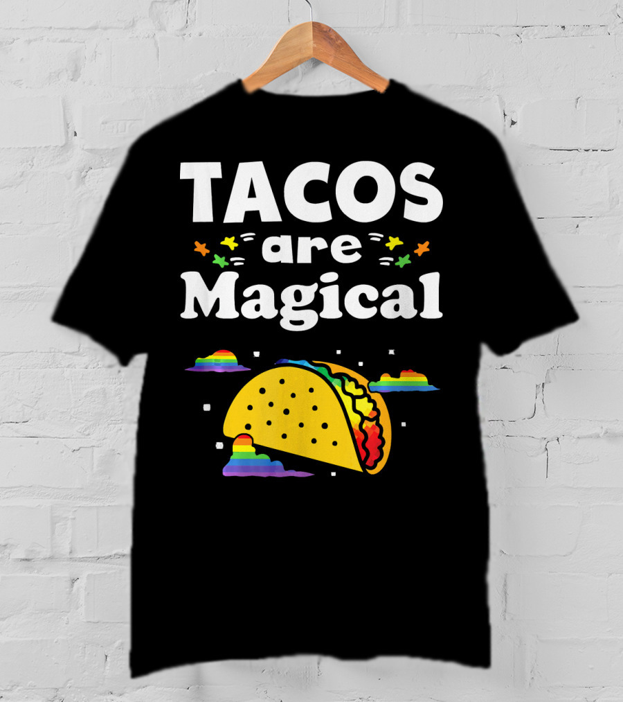 Tacos Are Magical Rainbow Clouds And Tacos T-Shirt