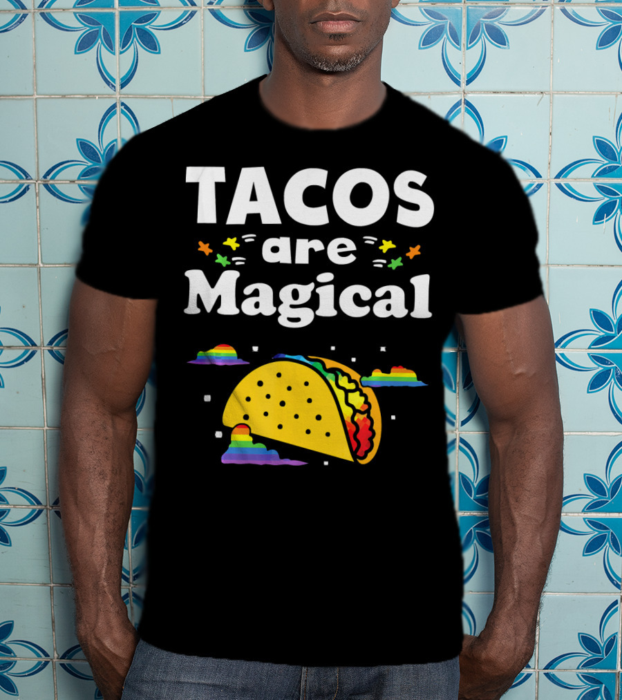 Tacos Are Magical Rainbow Clouds And Tacos T-Shirt