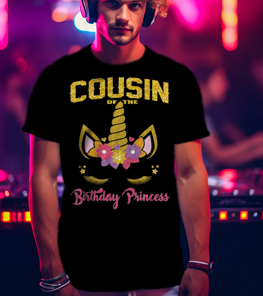 Cousin Of The Birthday Princess Unicorn T-Shirt