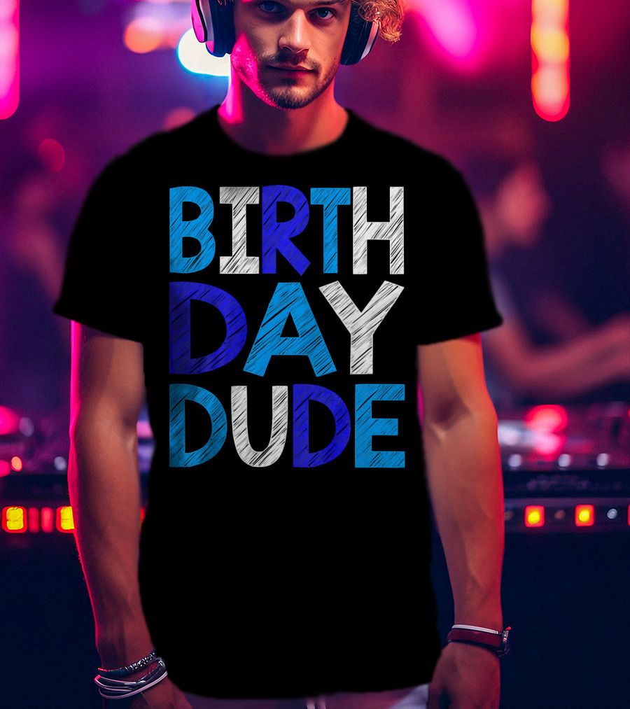 BIRTHDAY DUDE Youth Mens Happy B Day T-Shirt