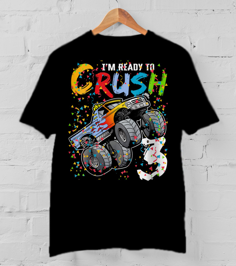 I'm Ready To Crush Colorful Monster Truck With Confetti And Ghostly Number 3 T-Shirt