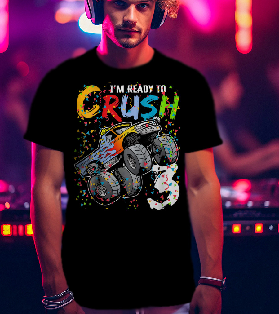 I'm Ready To Crush Colorful Monster Truck With Confetti And Ghostly Number 3 T-Shirt