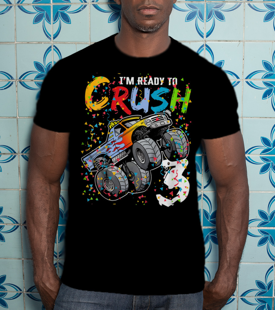 I'm Ready To Crush Colorful Monster Truck With Confetti And Ghostly Number 3 T-Shirt