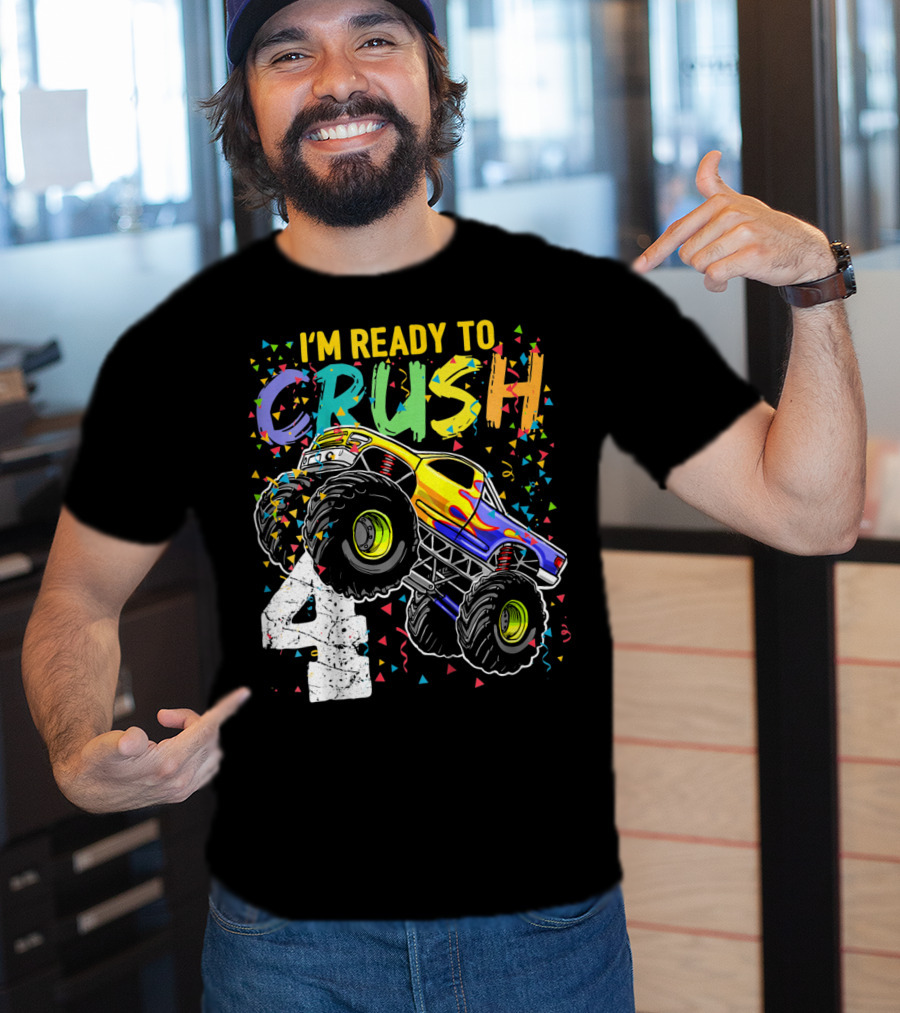 I'm Ready To Crush 4 Monster Truck Birthday Kids T-Shirt