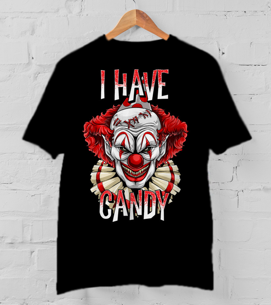 I Have Candy Scary Creepy Clown T-Shirt