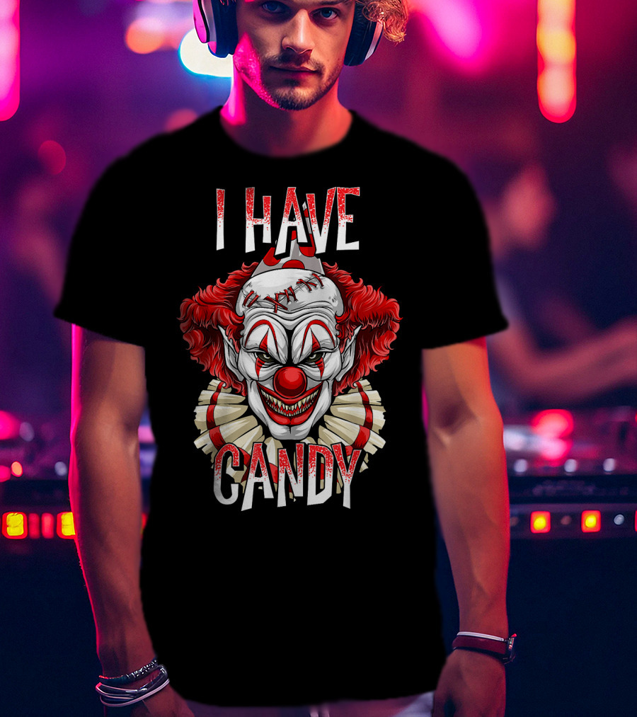 I Have Candy Scary Creepy Clown T-Shirt