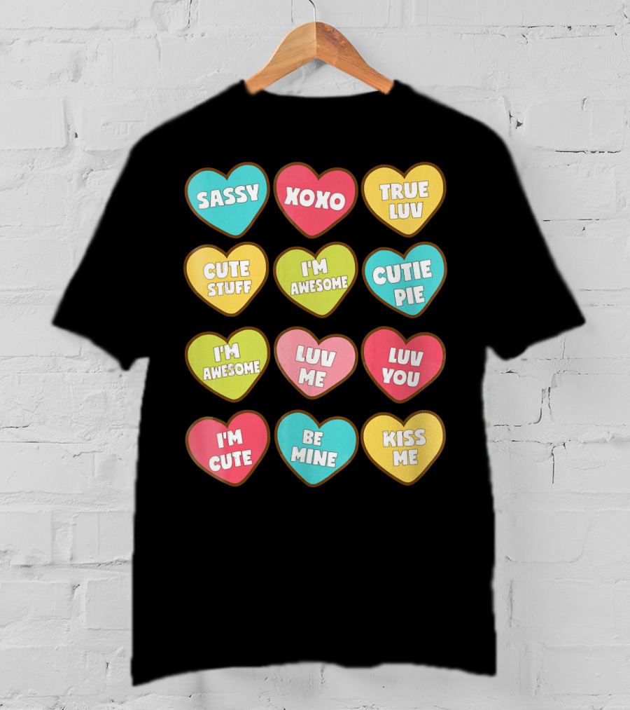 Sassy XOXO True Luv Cute Stuff I'm Awesome Cutie Pie Luv You I'm Cute Be Mine Kiss Me T-Shirt