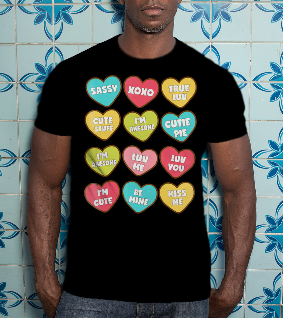 Sassy XOXO True Luv Cute Stuff I'm Awesome Cutie Pie Luv You I'm Cute Be Mine Kiss Me T-Shirt