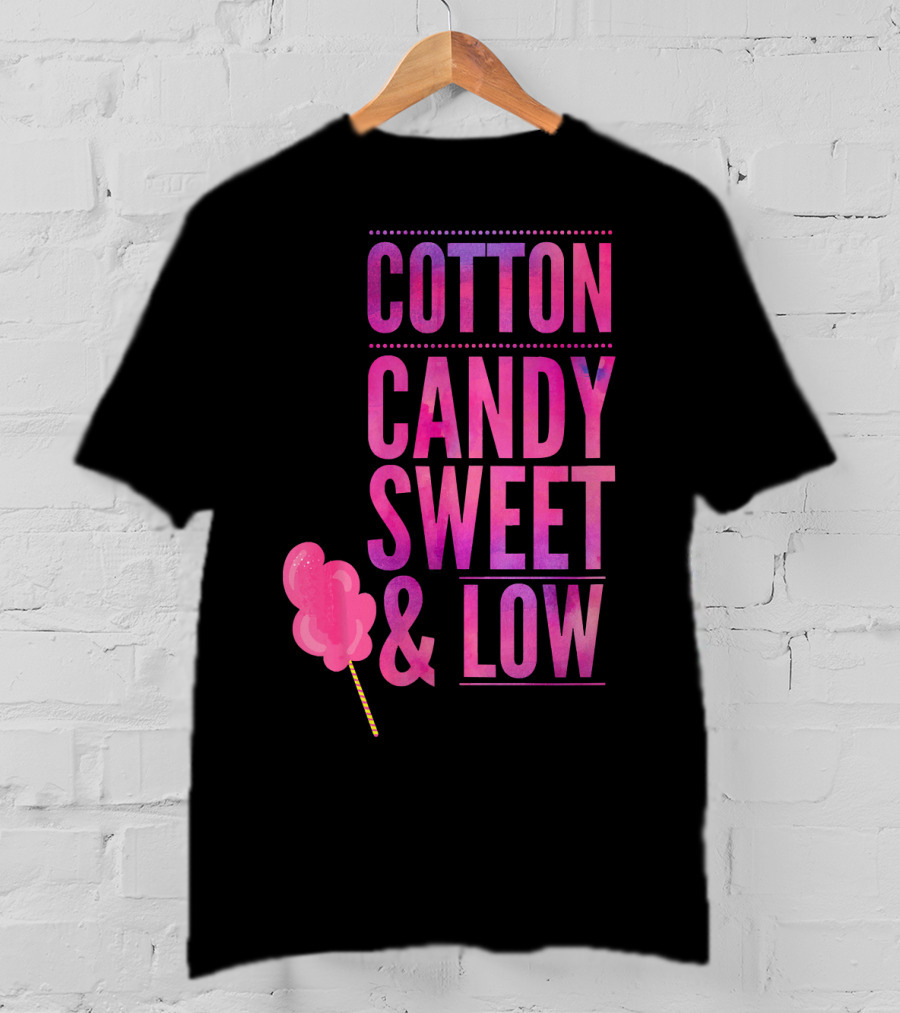 Cotton Candy Sweet And Low Funny T-Shirt