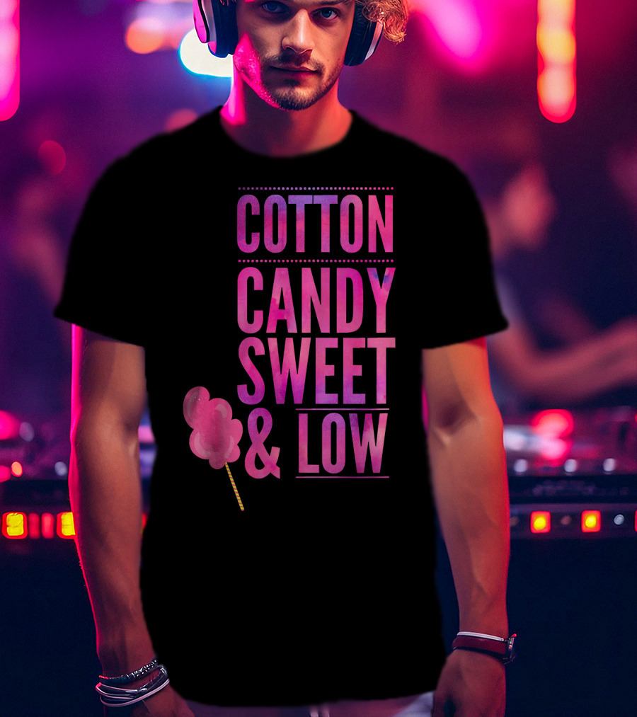 Cotton Candy Sweet And Low Funny T-Shirt