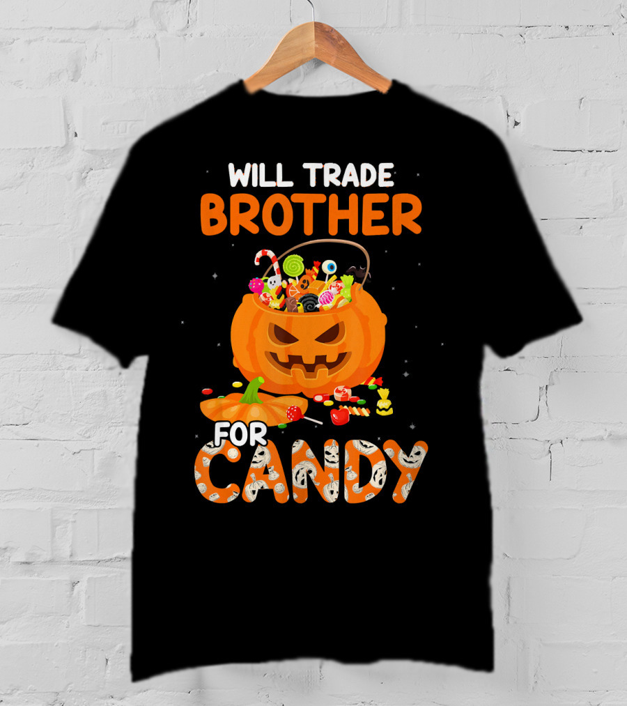 Will Trade Brother For Candy Halloween Pumpkin Basket T-Shirt