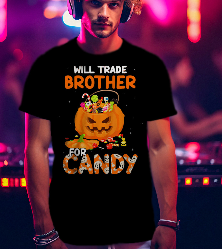 Will Trade Brother For Candy Halloween Pumpkin Basket T-Shirt