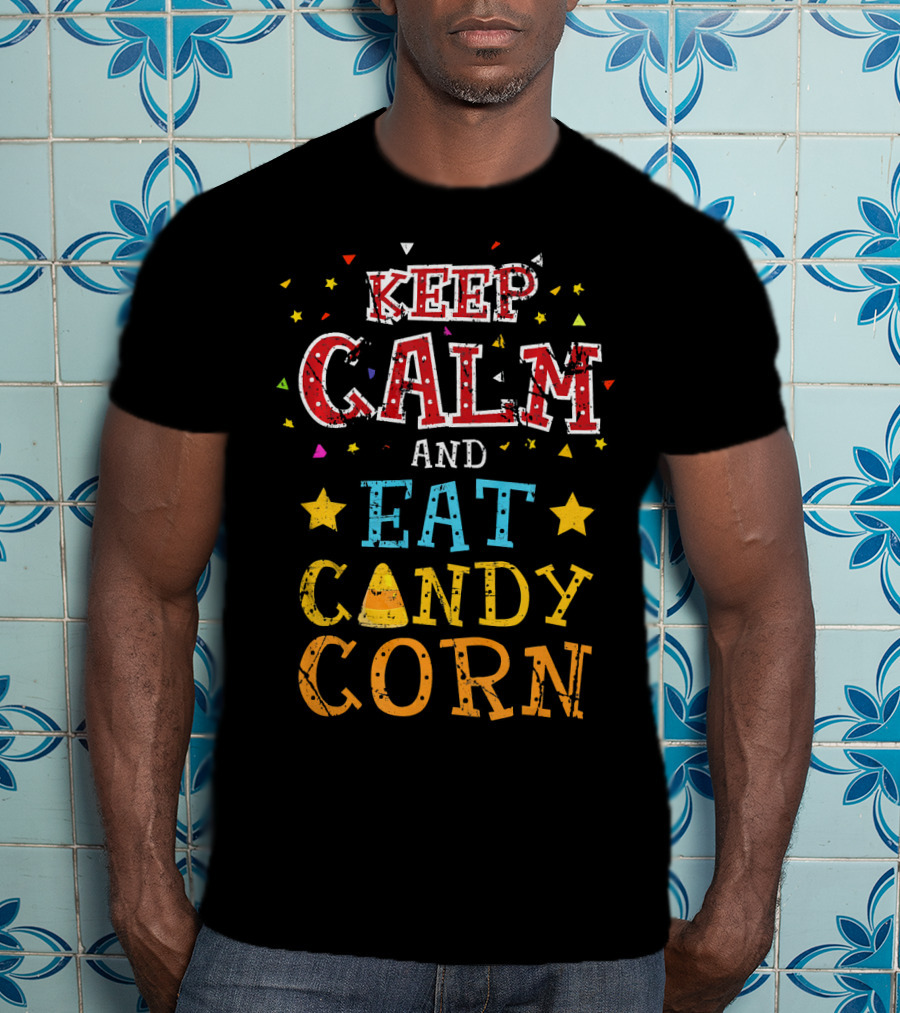 Keep Calm And Eat Candy Corn T-Shirt