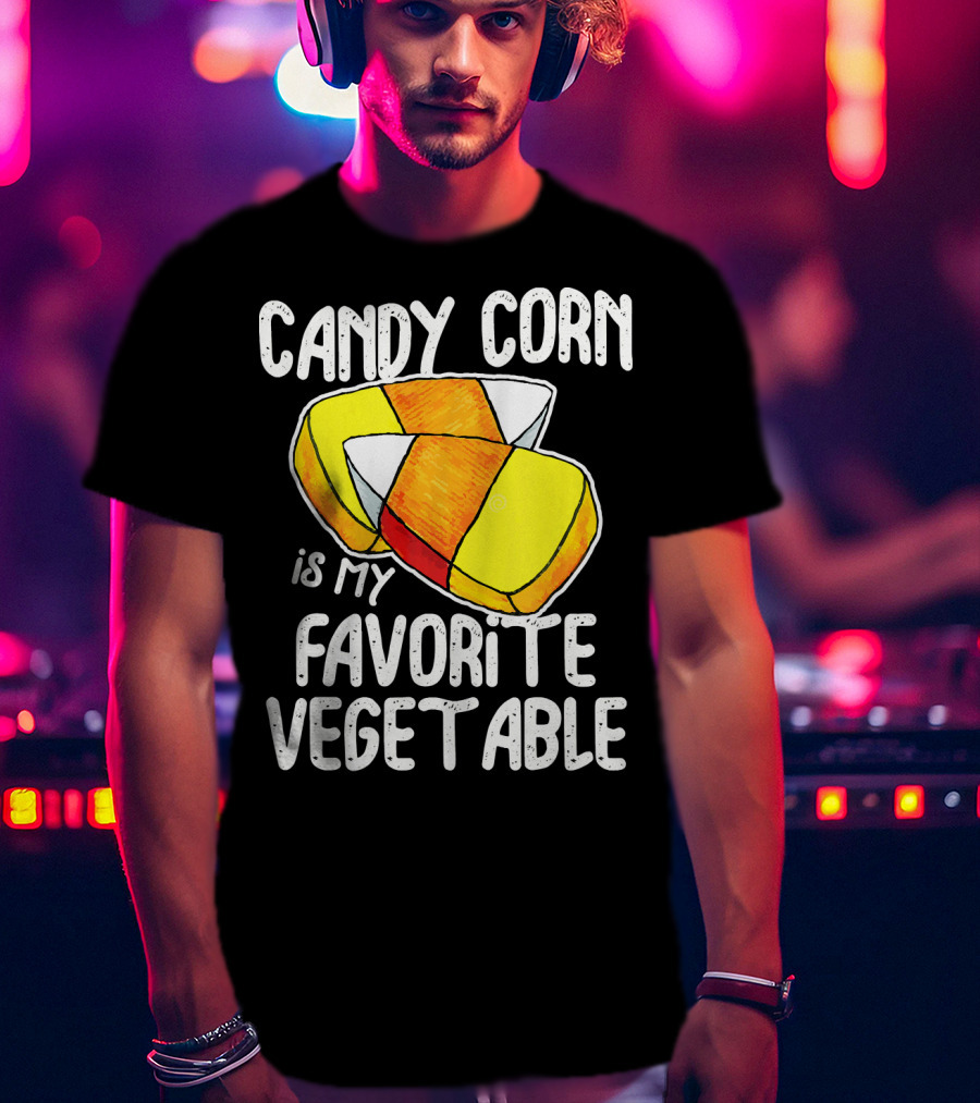 Candy Corn Is My Favorite Vegetable T-Shirt