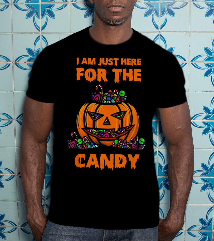I Am Just Here For The Candy Halloween Pumpkin And Sweets T-Shirt