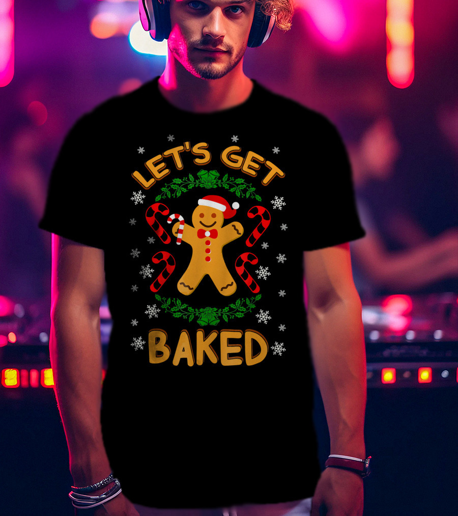 Let's Get Baked Gingerbread Christmas Cookies Candy Cane Snowflakes T-Shirt