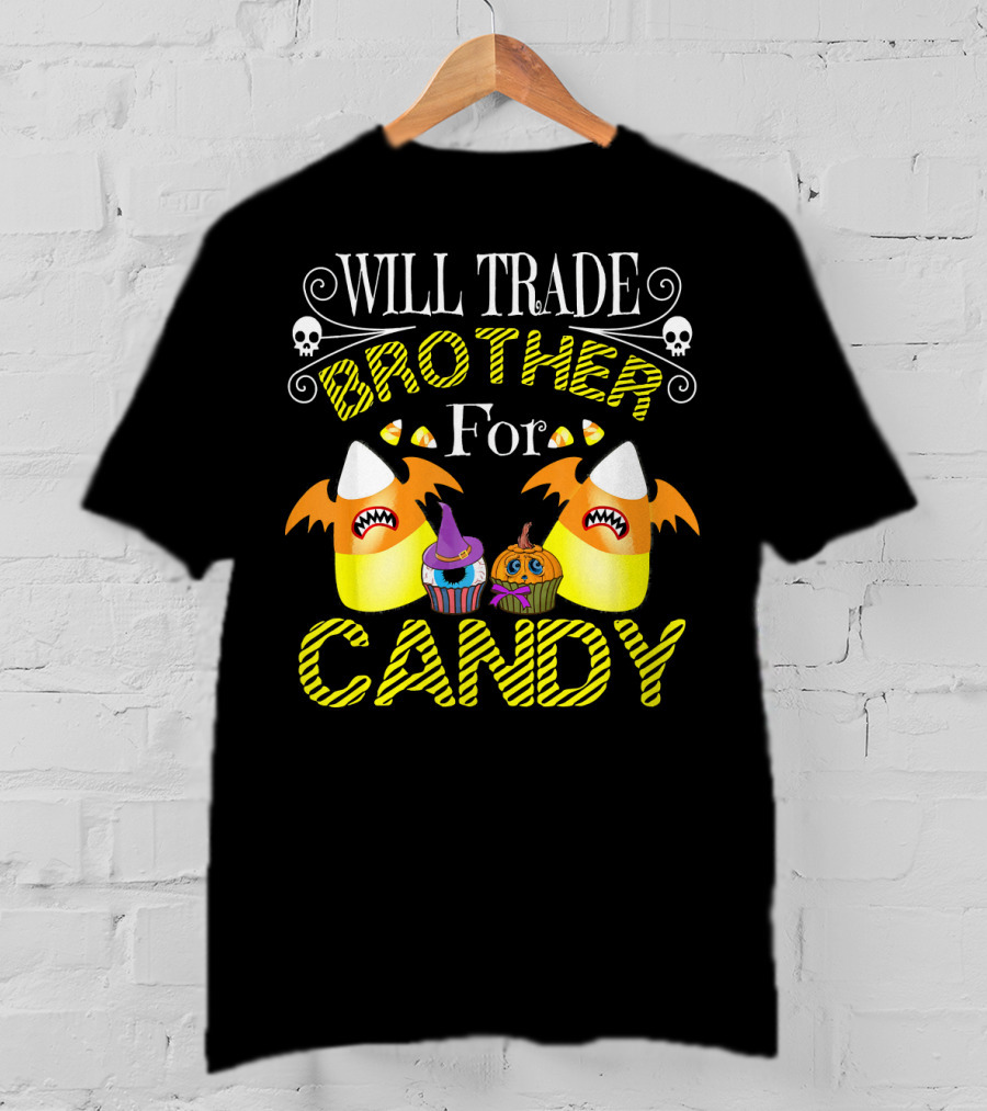 Will Trade Brother For Candy Trick With Halloween Candy Corn And Cupcakes T-Shirt