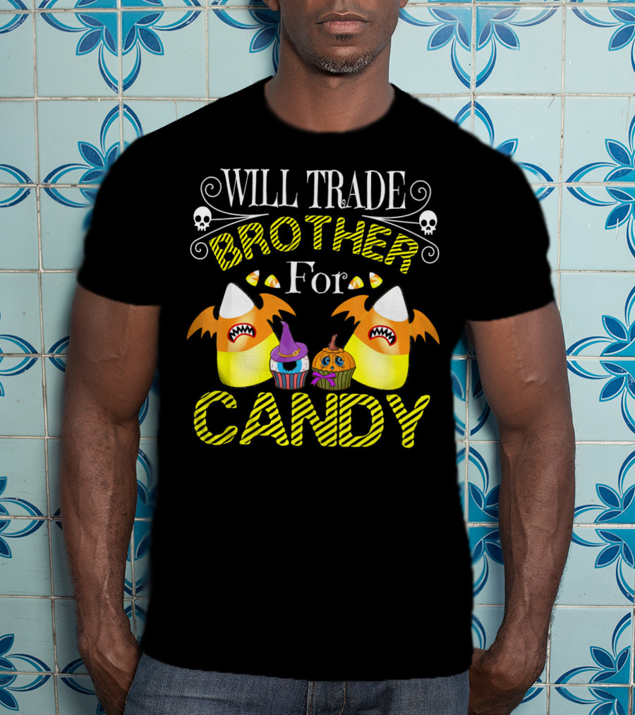 Will Trade Brother For Candy Trick With Halloween Candy Corn And Cupcakes T-Shirt