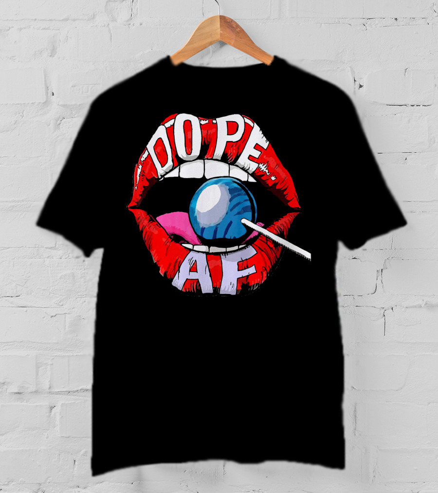 Dope AF Red Lips Teeth Lollipop T-Shirt