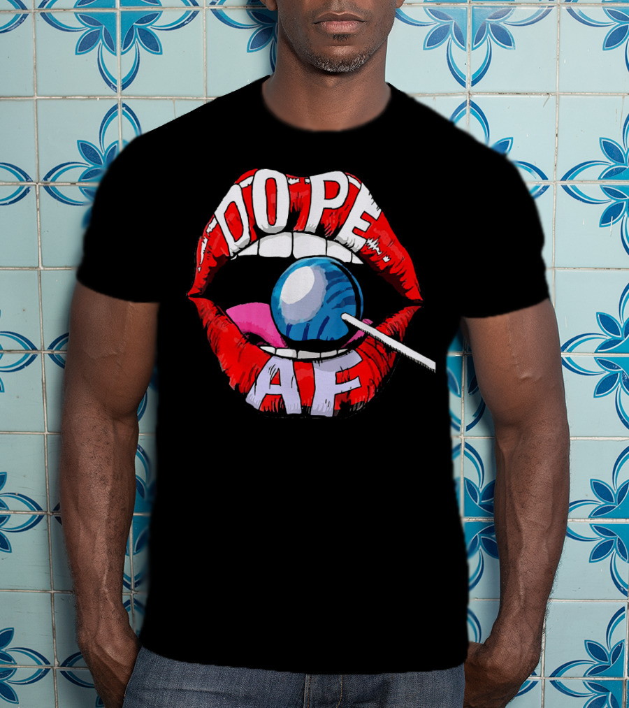 Dope AF Red Lips Teeth Lollipop T-Shirt