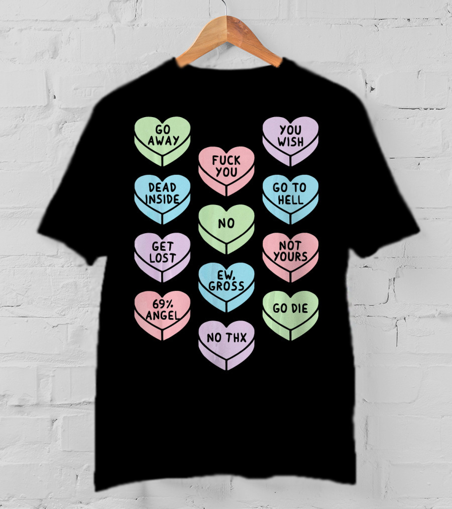 Sarcastic Candy Hearts Goth Punk Dead Inside Go Away Ew Gross T-Shirt