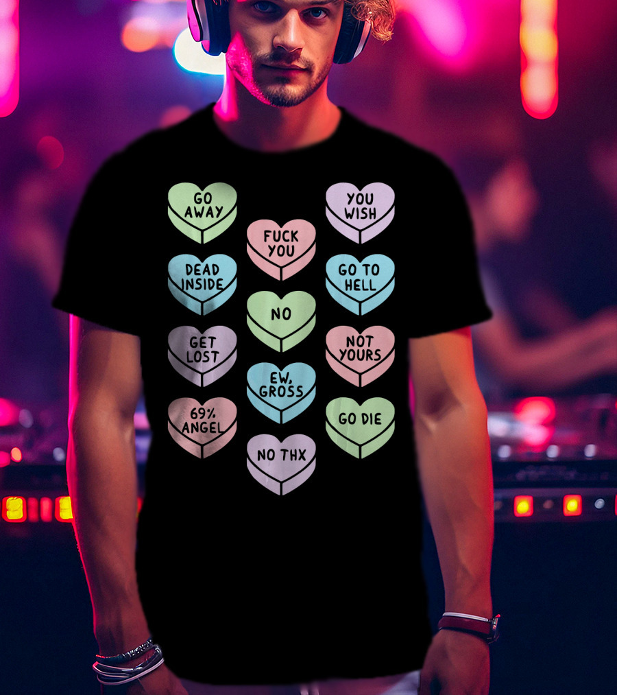 Sarcastic Candy Hearts Goth Punk Dead Inside Go Away Ew Gross T-Shirt