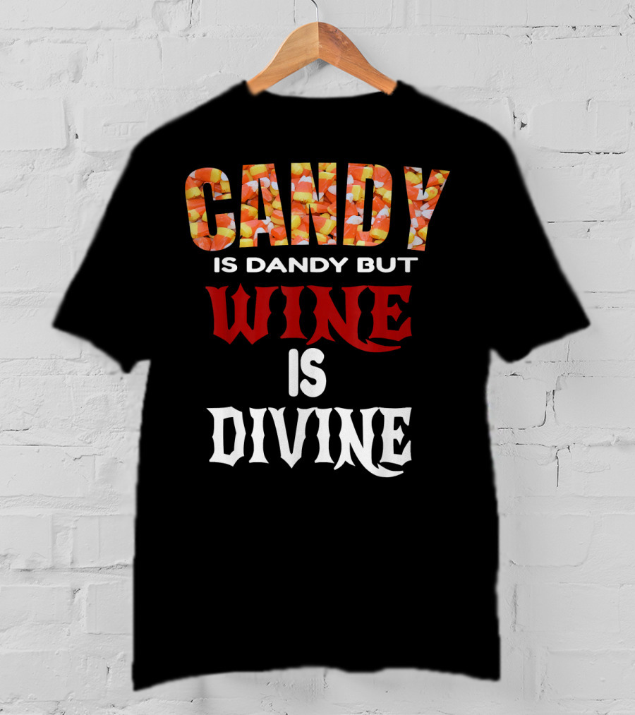 Candy Is Dandy But Wine Is Divine Halloween Candy Corn T-Shirt