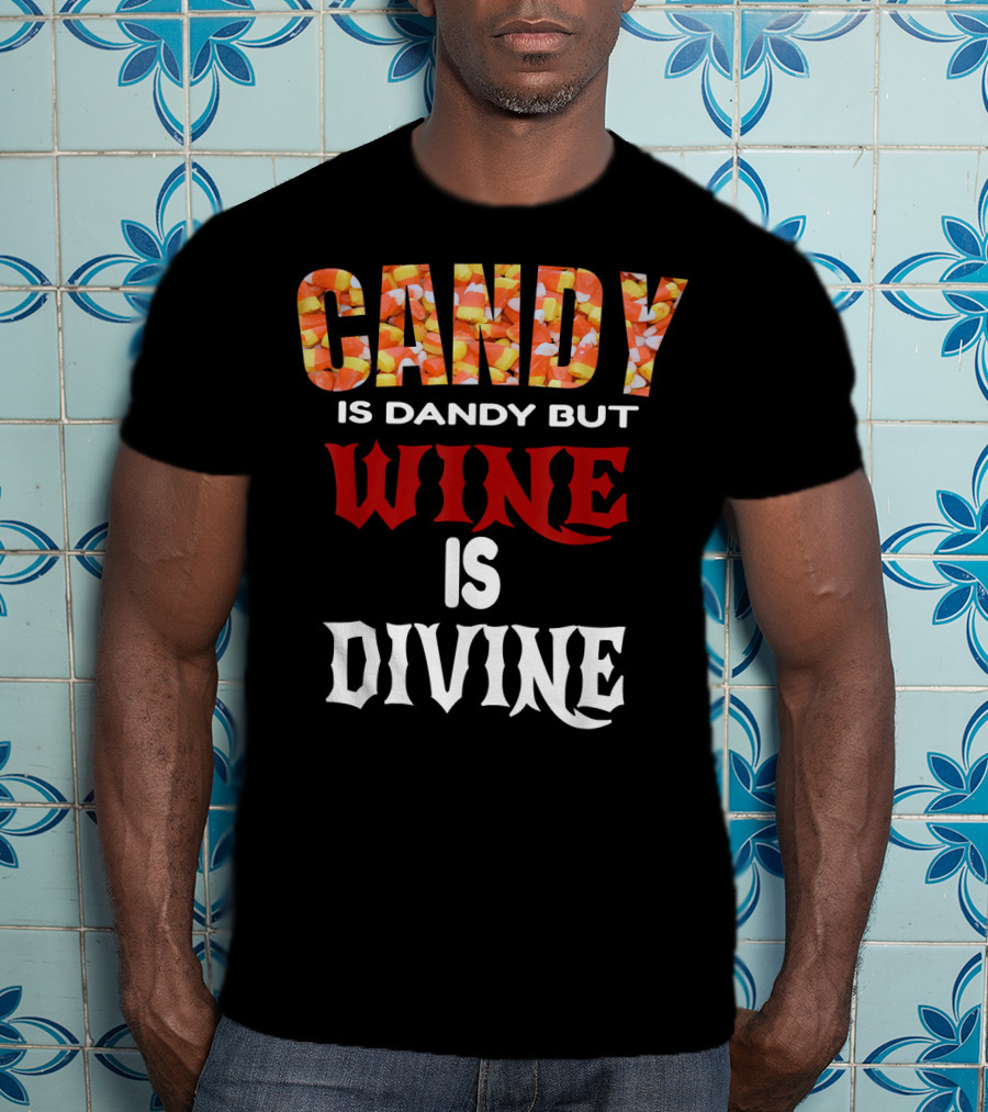 Candy Is Dandy But Wine Is Divine Halloween Candy Corn T-Shirt