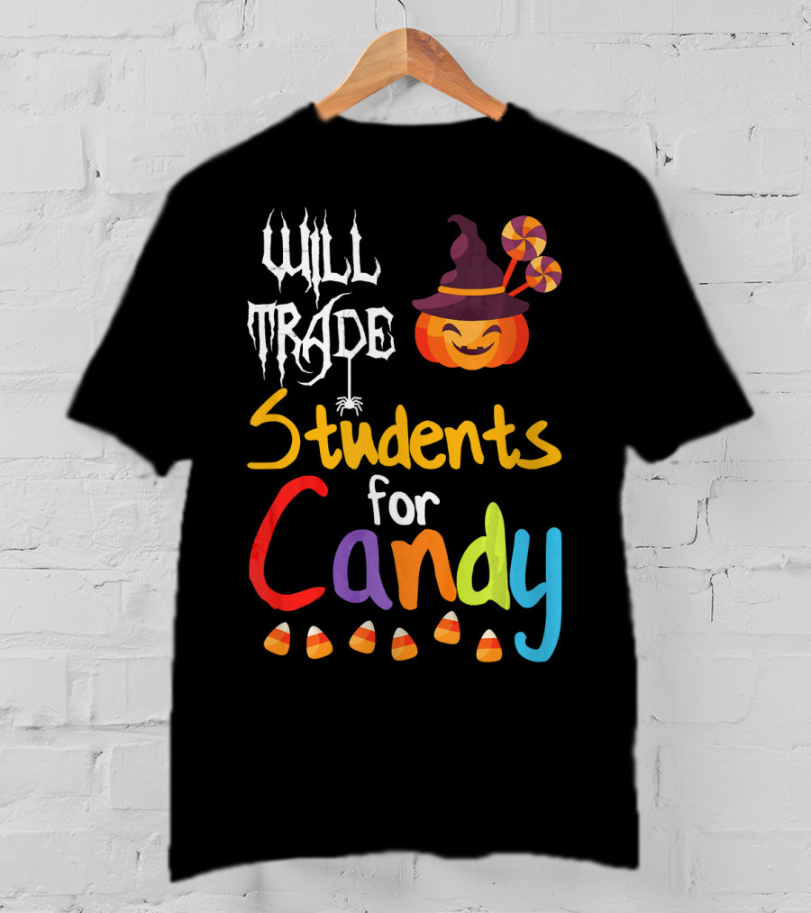 Will Trade Students For Candy Halloween Teacher Pumpkin T-Shirt