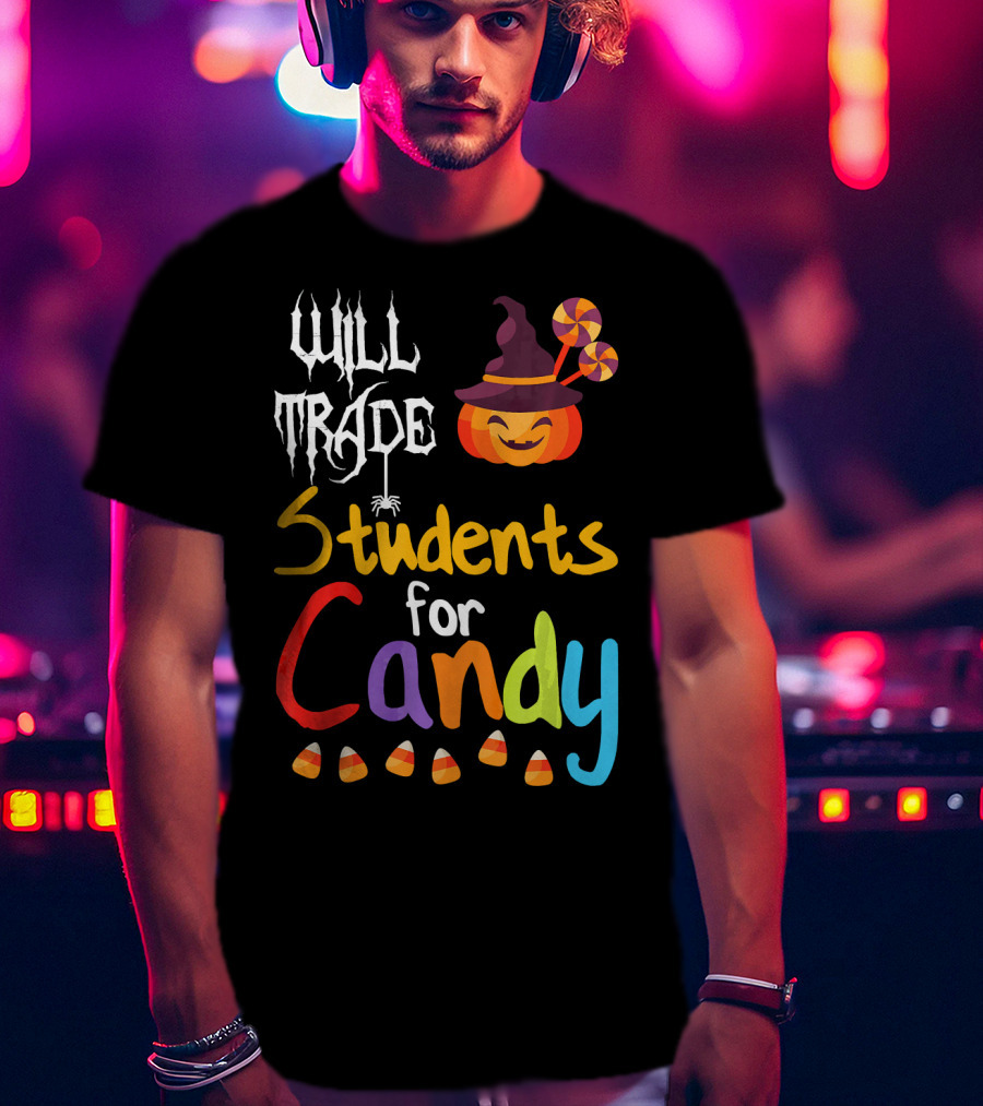 Will Trade Students For Candy Halloween Teacher Pumpkin T-Shirt