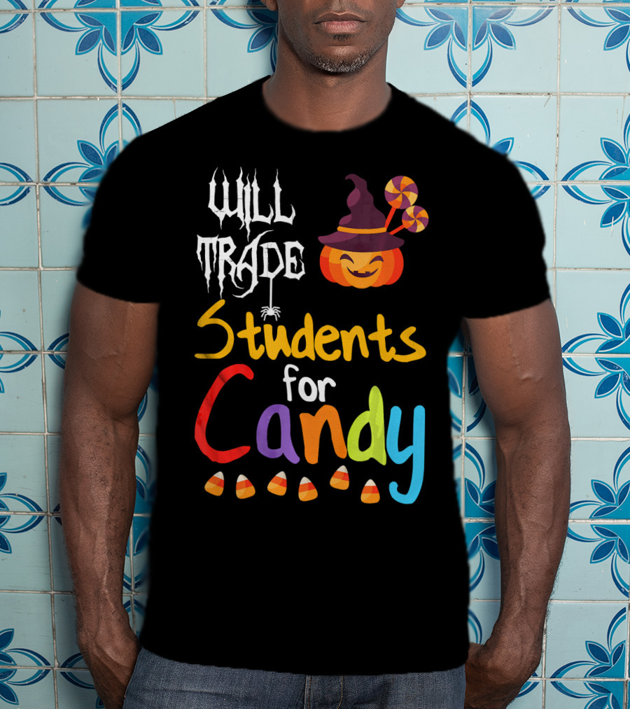 Will Trade Students For Candy Halloween Teacher Pumpkin T-Shirt