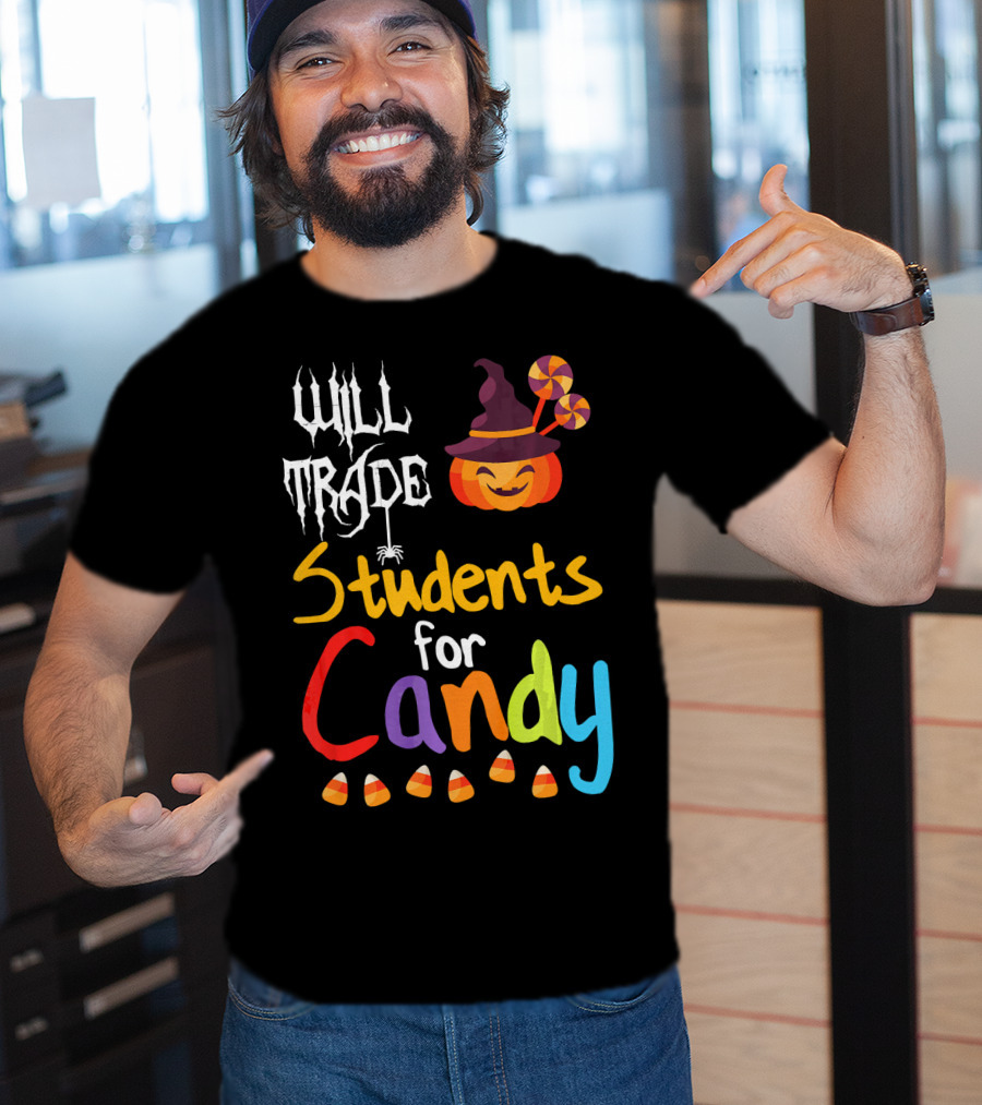 Will Trade Students For Candy Halloween Teacher Pumpkin T-Shirt