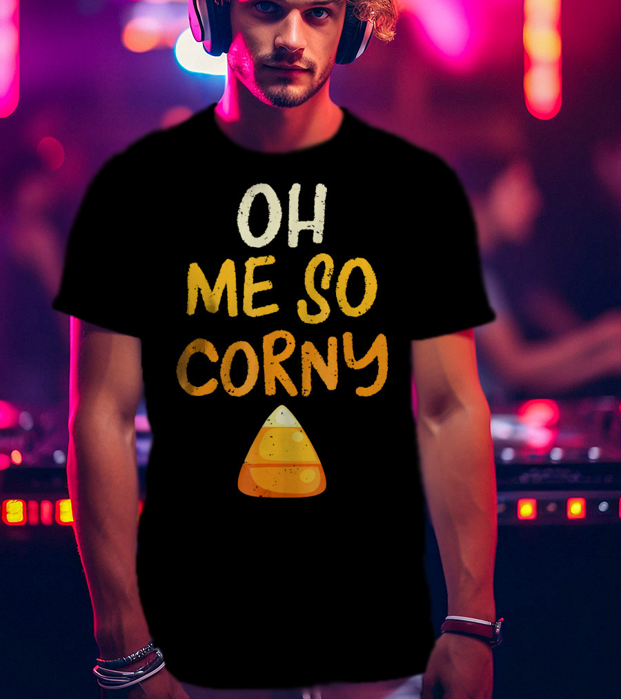 Oh Me So Corny Halloween Candy T-Shirt