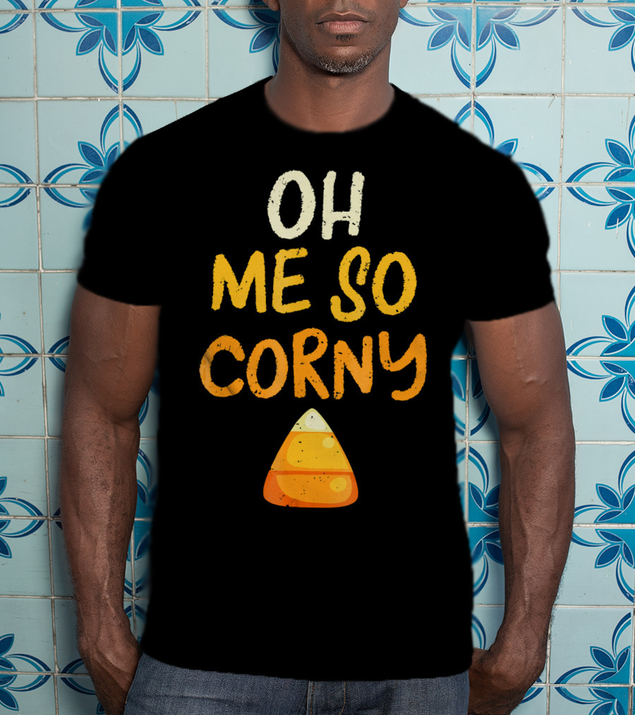 Oh Me So Corny Halloween Candy T-Shirt