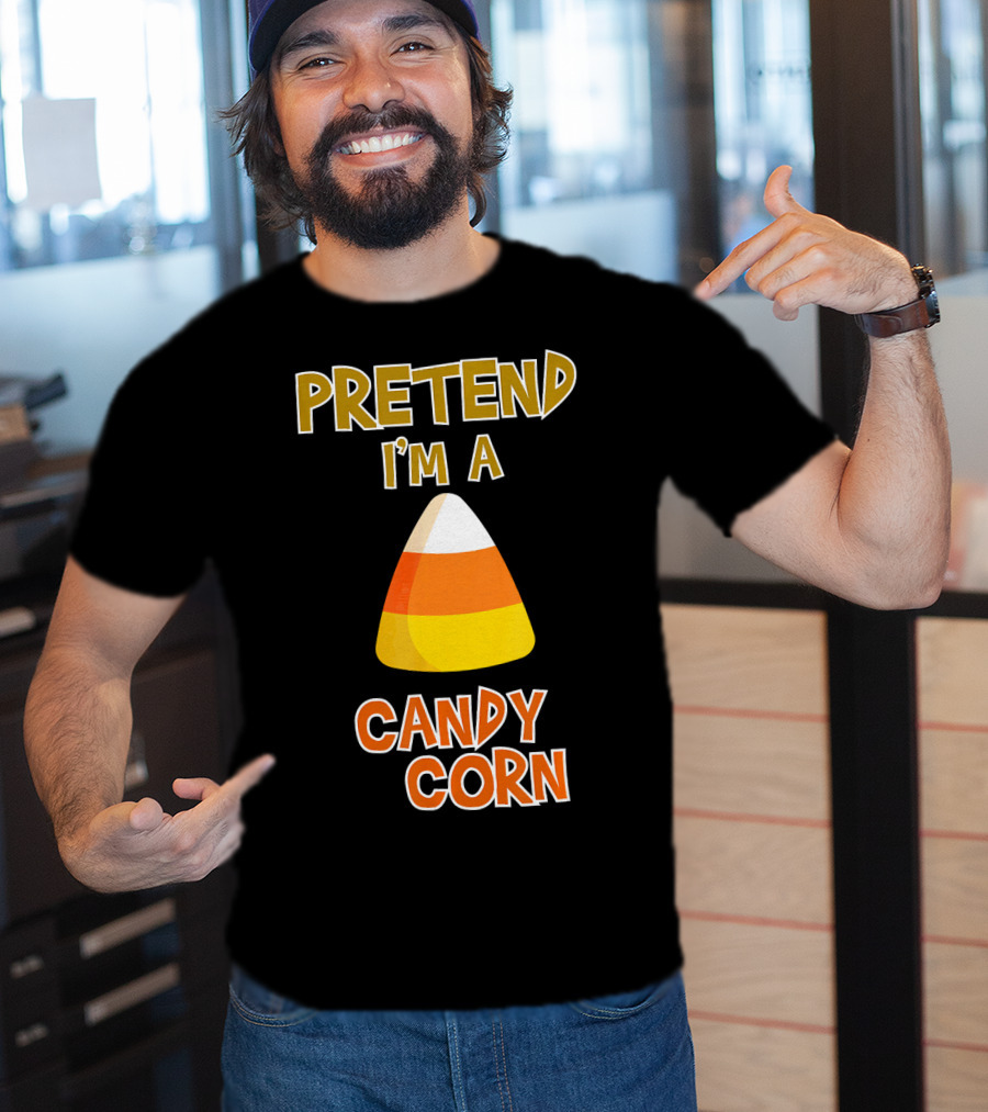 PRETEND I'M A CANDY CORN Halloween Candy T-Shirt