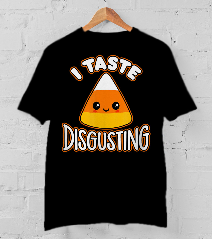 I Taste Disgusting Funny Candy Corn T-Shirt