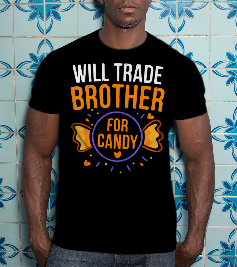 Will Trade Brother For Candy Cute Halloween Statement With Heart And Candy Graphics T-Shirt