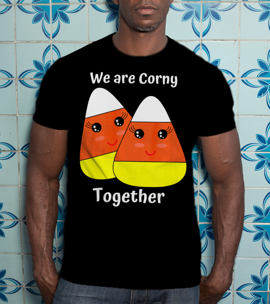 We Are Corny Together Cute Candy Corn Faces T-Shirt