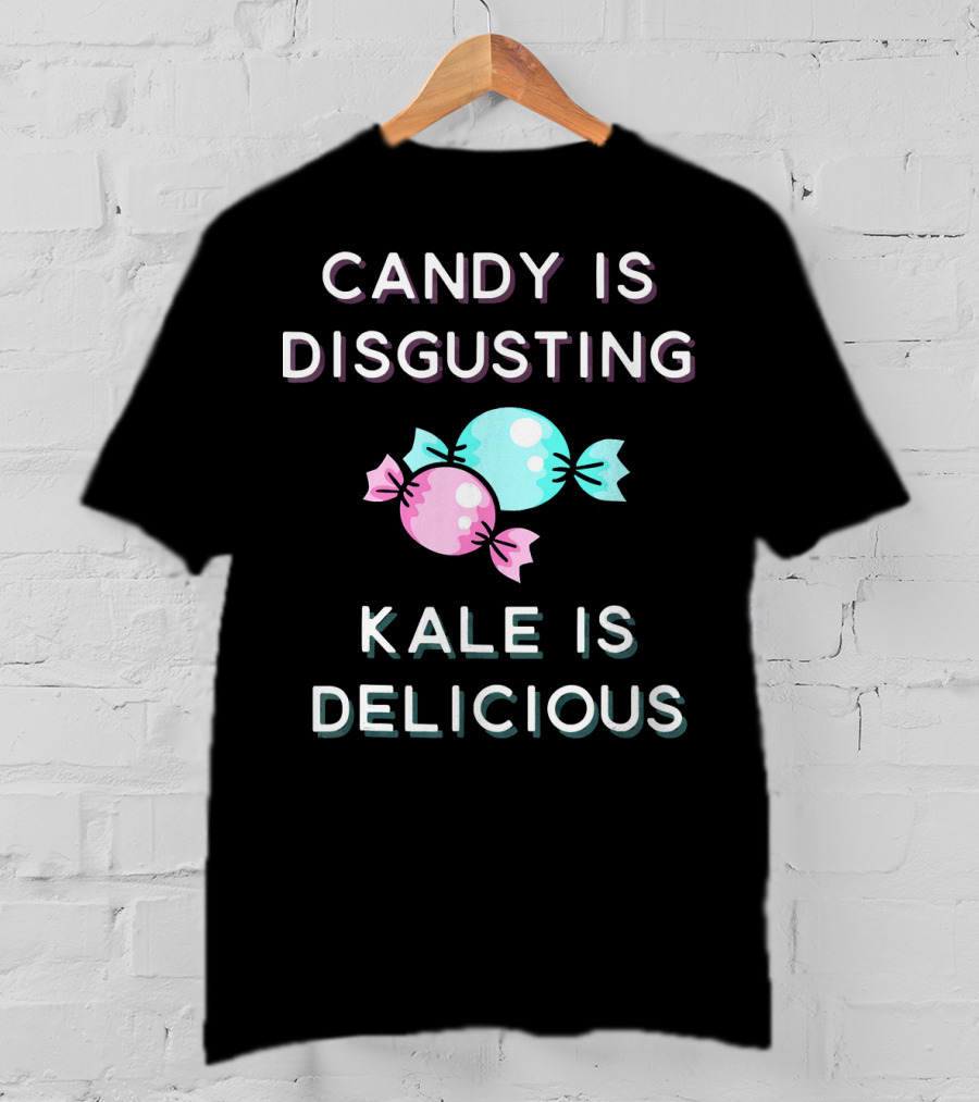 Candy Is Disgusting Kale Is Delicious Pastel Candy Graphics T-Shirt